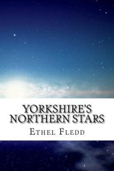 Cover for Ethel Fledd · Yorkshire's Northern Stars (Paperback Book) (2018)