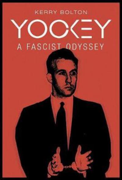 Cover for Kerry Bolton · Yockey : A Fascist Odyssey (Hardcover Book) (2018)