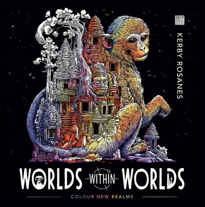 Worlds Within Worlds: Colour New Realms - World of Colour - Kerby Rosanes - Livres - Michael O'Mara Books Ltd - 9781912785124 - 6 février 2020