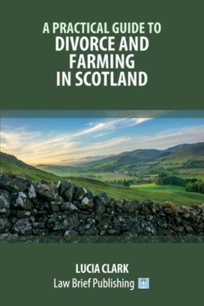 Cover for Law Brief Publishing · A Practical Guide to Divorce and Farming in Scotland (Paperback Bog) (2022)