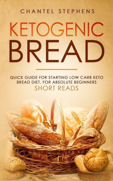 Cover for Chantel Stephens · Ketogenic Bread (Paperback Book) (2019)