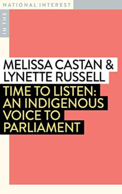 Cover for Melissa Castan · Time to Listen: An Indigenous Voice to Parliament - In the National Interest (Paperback Book) (2023)