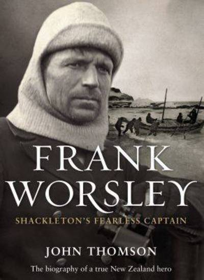 Cover for John Thomson · Frank Worsley: Shackleton's Fearless Captain (Hardcover Book) (2014)