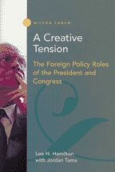 Cover for Lee H. Hamilton · A Creative Tension: The Foreign Policy Roles of the President and Congress (Paperback Bog) (2003)