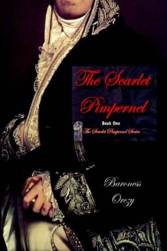 Cover for Baroness Orczy · The Scarlet Pimpernel (Book 1 of the Scarlet Pimpernel Series) (Hardcover Book) (2006)