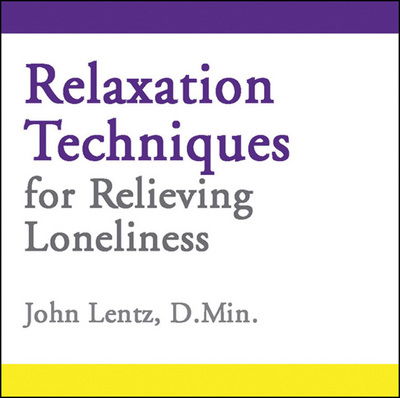 Cover for John D Lentz · Relaxation Techniques for Relieving Loneliness (Audiobook (CD)) (2013)