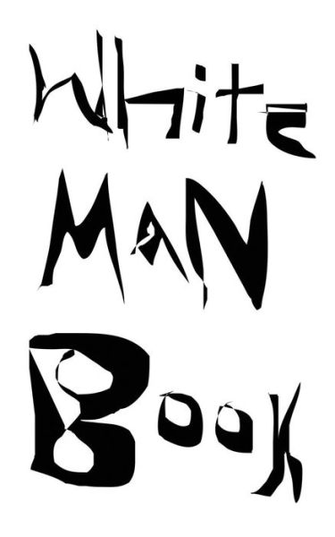 Cover for Robin Wyatt Dunn · White Man Book (Pocketbok) (2016)