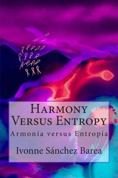 Cover for Ivonne Sanchez Barea · Harmony Versus Entropy: Armonia Versus Entropia (Paperback Book) (2015)