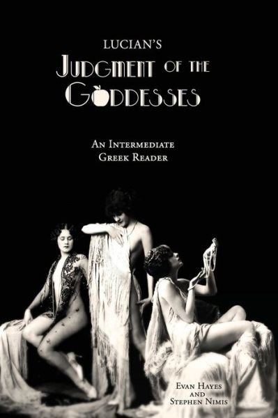Cover for Stephen a Nimis · Lucian's Judgment of the Goddesses: an Intermediate Greek Reader: Greek Text with Running Vocabulary and Commentary (Taschenbuch) (2015)