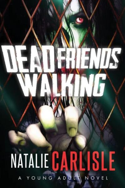 Cover for Natalie Carlisle · Dead Friends Walking (Paperback Book) (2016)