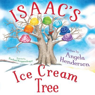 Isaac's Ice Cream Tree - Angela Henderson - Books - Whitespark - 9781946531124 - January 15, 2019