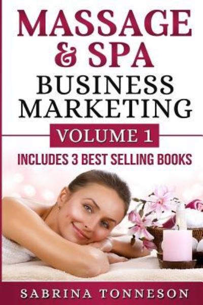 Cover for Sabrina Tonneson · Massage &amp; Spa Business Marketing : Volume 1 (Paperback Book) (2018)