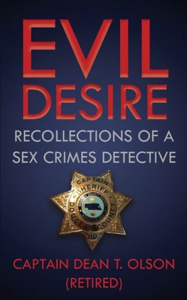 Cover for Dean T Olson · Evil Desire: Recollections of a Sex Crimes Detective (Pocketbok) (2019)
