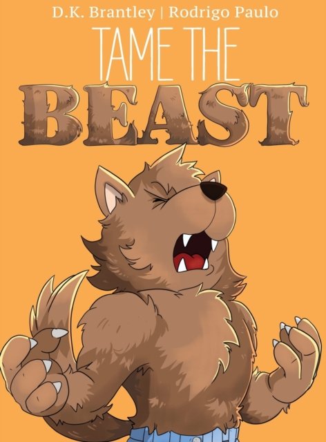 Cover for D K Brantley · Tame the Beast (Gebundenes Buch) (2021)
