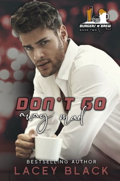 Don't Go Away Mad - Lacey Black - Livres - Lacey Black Books - 9781951829124 - 26 juin 2021