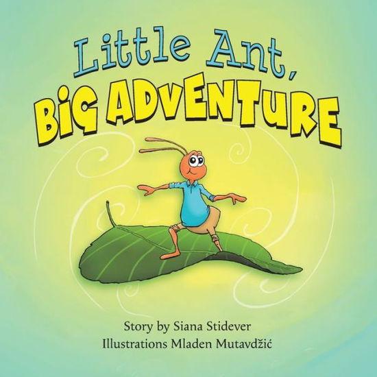 Cover for Siana Stidever · Little Ant, Big Adventure (Paperback Book) (2020)