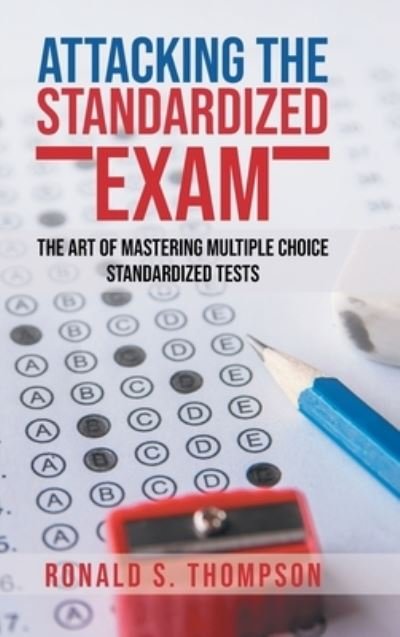 Cover for Ronald S Thompson · Attacking Standardized the Exam (Hardcover Book) (2021)