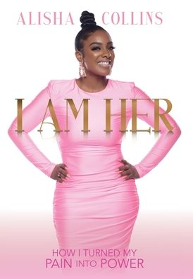 Cover for Alisha Collins · I Am Her (Hardcover Book) (2022)