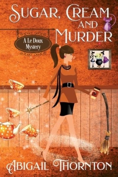Cover for Abigail Thornton · Sugar, Cream and Murder (Paperback Book) (2021)
