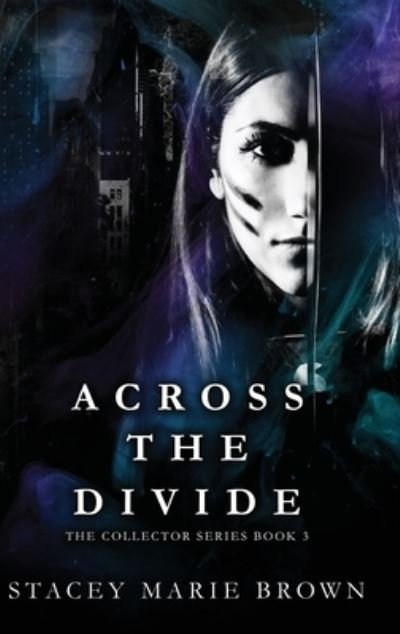 Cover for Stacey Marie Brown · Across The Divide (Hardcover Book) (2015)