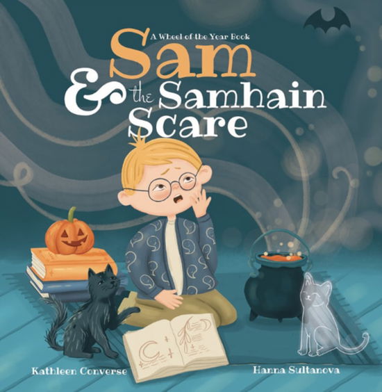 Converse, Kathleen (Kathleen Converse) · Sam & the Samhain Scare: A Wheel of the Year Book (Hardcover Book) (2024)