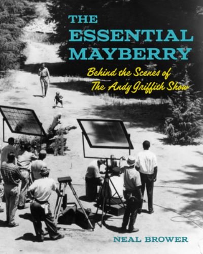 Cover for Neal Brower · The Essential Mayberry: Behind the Scenes of The Andy Griffith Show (Taschenbuch) (2023)