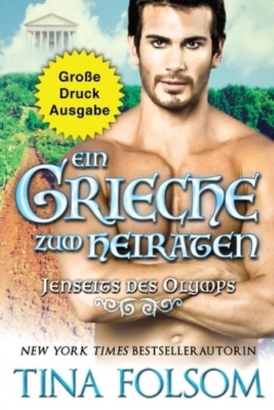 Cover for Tina Folsom · Grieche Zum Heiraten (Große Druckausgabe) (Bok) (2023)