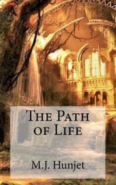 Cover for M J Hunjet · The Path of Life (Paperback Book) (2017)