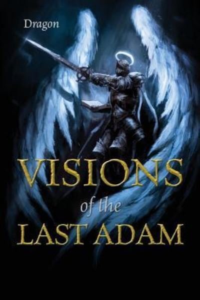 Cover for Dragon · Visions of the Last Adam (Paperback Bog) (2018)