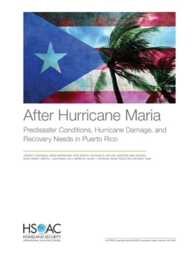 Cover for Jordan R Fischbach · After Hurricane Maria: Predisaster Conditions, Hurricane Damage, and Recovery Needs in Puerto Rico (Paperback Bog) (2020)