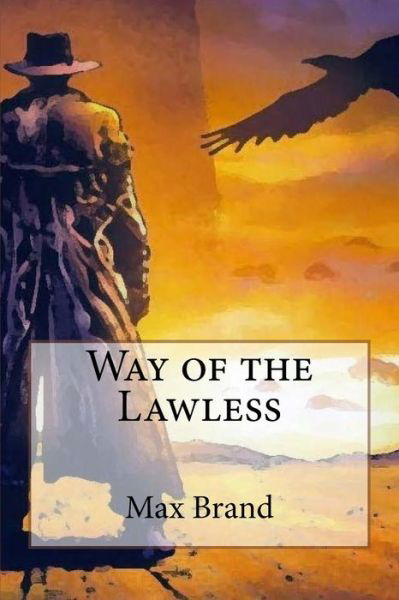 Cover for Max Brand · Way of the Lawless (Paperback Book) (2017)