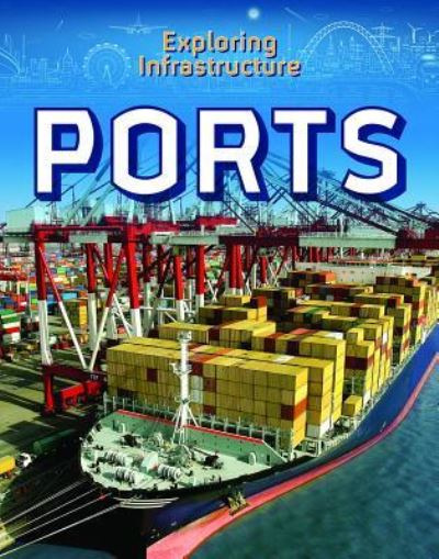 Ports - Kevin Reilly - Books - Enslow Publishing - 9781978505124 - July 30, 2019