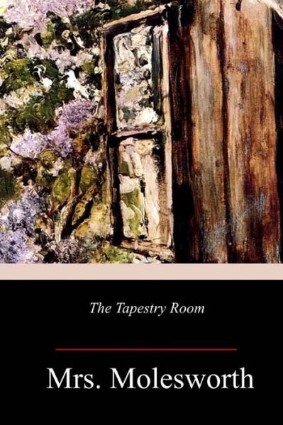 Cover for Mrs Molesworth · The Tapestry Room (Paperback Bog) (2018)