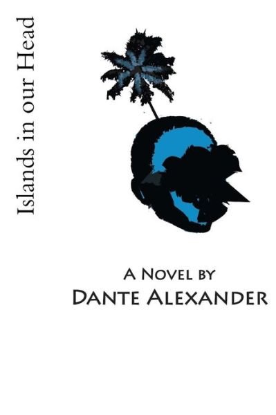 Cover for Dante Alexander · Islands in our Head (Paperback Book) (2018)