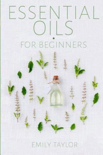 Cover for Emily Taylor · Essential Oil For Beginners (Pocketbok) (2018)