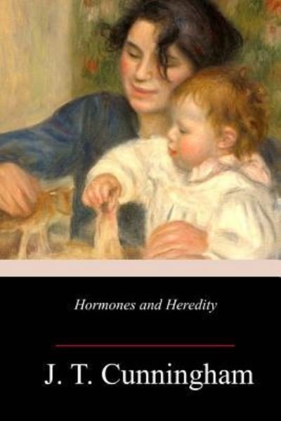 Cover for J T Cunningham · Hormones and Heredity (Taschenbuch) (2018)