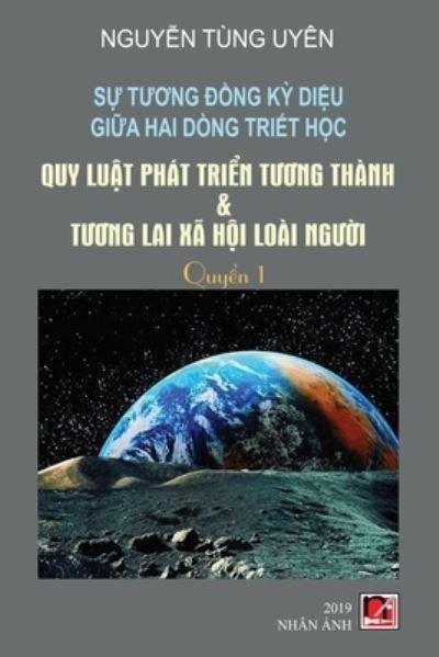 Cover for Tung Uyen Nguyen · S&amp;#7921; T&amp;#432; &amp;#417; ng &amp;#272; &amp;#7891; ng K&amp;#7923; Di&amp;#7879; u Gi&amp;#7919; a Hai Dong Tri&amp;#7871; t H&amp;#7885; c (T&amp;#7853; p 1) (Paperback Book) (2019)