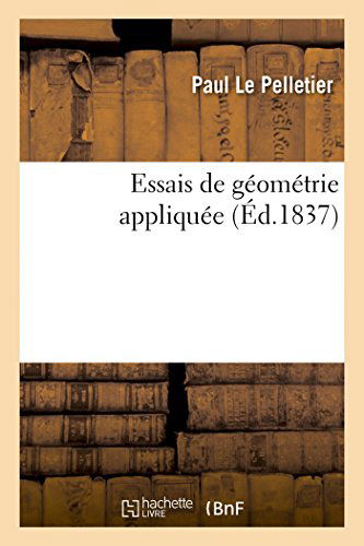 Cover for Le Pelletier-p · Essais De Géométrie Appliquée (Paperback Book) [French edition] (2014)