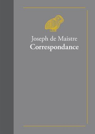 Correspondance - Joseph De Maistre - Livres - Les Belles Lettres - 9782251447124 - 13 octobre 2017