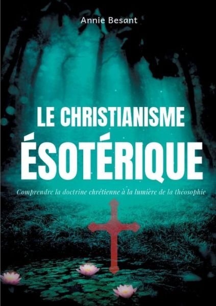 Cover for Besant · Le christianisme ésotérique (Bok) (2019)