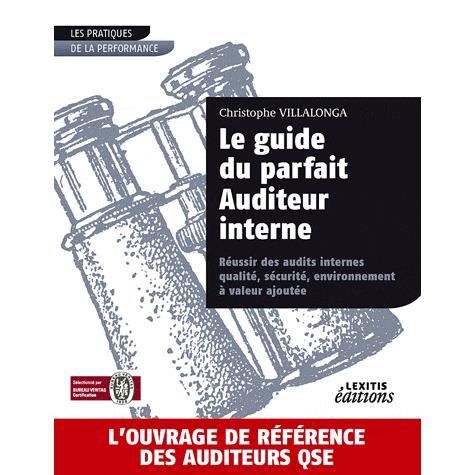 Cover for Christophe Villalonga · Le guide du parfait auditeur interne : réussir des audits internes qualité, sécurité, environnement à valeur ajoutée (Paperback Book) (2011)