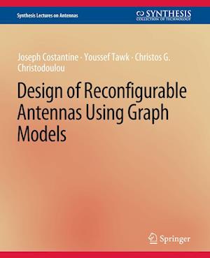 Cover for Joseph Costantine · Design of Reconfigurable Antennas Using Graph Models - Synthesis Lectures on Antennas (Paperback Book) (2013)