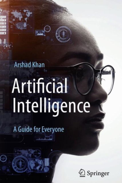 Cover for Arshad Khan · Artificial Intelligence: A Guide for Everyone (Paperback Book) [2024 edition] (2024)