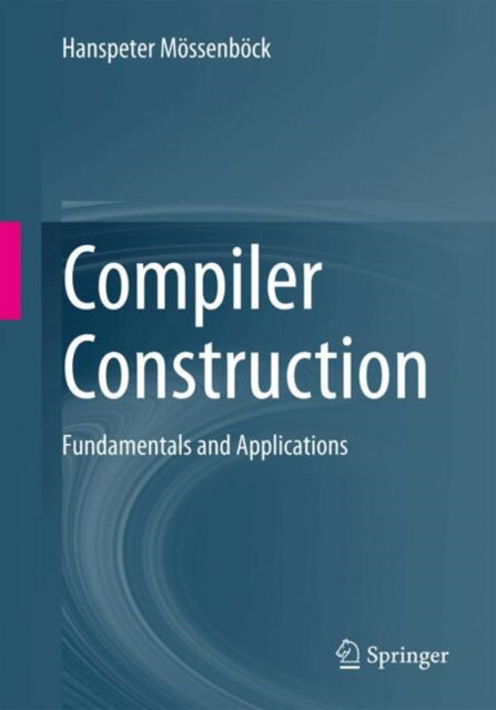 Cover for Hanspeter Mossenbock · Compiler Construction: Fundamentals and Applications (Paperback Book) (2025)