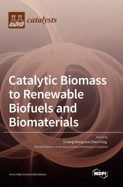 Cover for Yi-Tong Wang · Catalytic Biomass to Renewable Biofuels and Biomaterials (Hardcover Book) (2020)