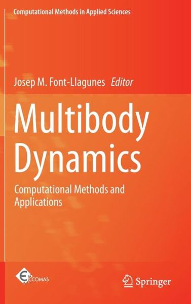 Multibody Dynamics: Computational Methods and Applications - Computational Methods in Applied Sciences - - Livros - Springer International Publishing AG - 9783319306124 - 20 de abril de 2016