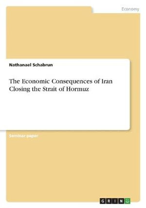 Cover for Nathanael Schabrun · The Economic Consequences of Iran Closing the Strait of Hormuz (Paperback Book) (2021)