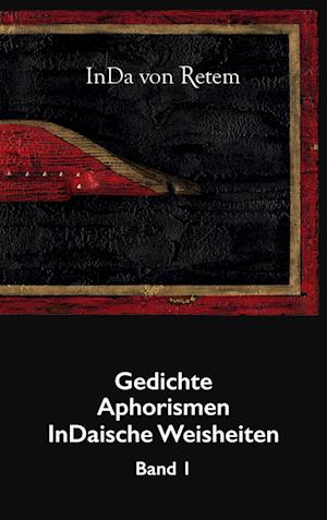 Cover for InDa von Retem · Gedichte, Aphorismen, InDaische Weisheiten Band 1 (Book) (2022)