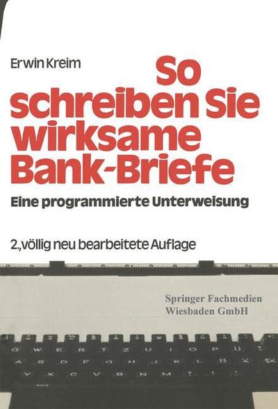 Cover for Erwin Kreim · So Schreiben Sie Wirksame Bankbriefe (Paperback Book) [2nd 2. Aufl. 1980 edition] (1980)