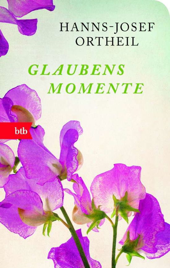 Btb.71412 Ortheil.glaubensmomente - Hanns-Josef Ortheil - Books - - 9783442714124 -